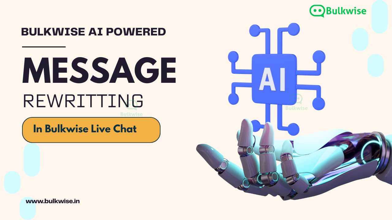 AI Powered Message Rewriting in Bulkwise Live Chat