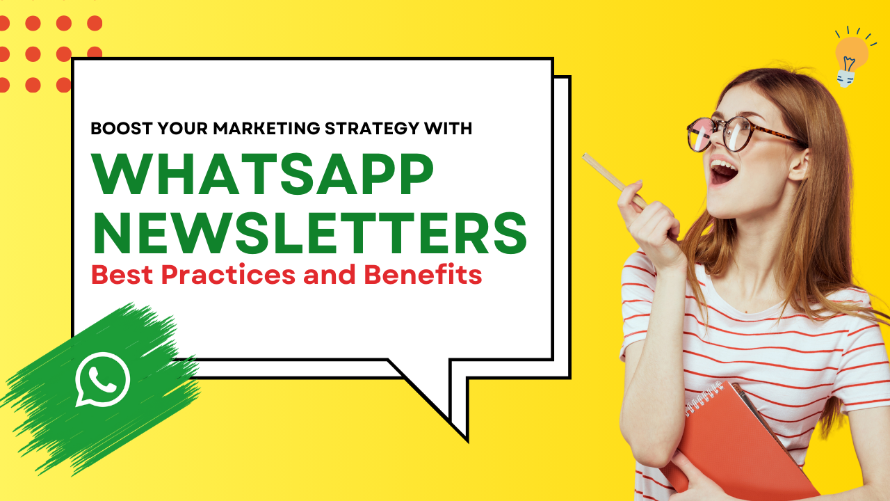 Boost Your Marketing Strategy with WhatsApp Newsletters: Best Practices and Benefits