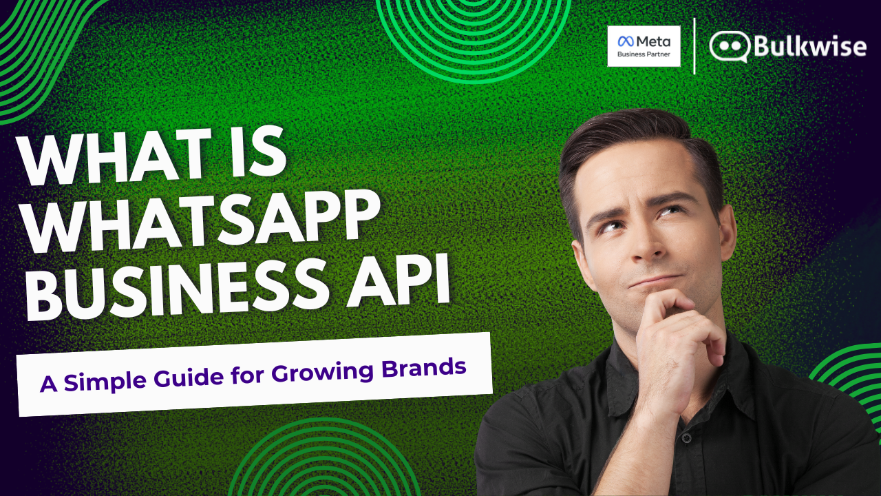 What is WhatsApp Business API? A Simple Guide for Growing Brands