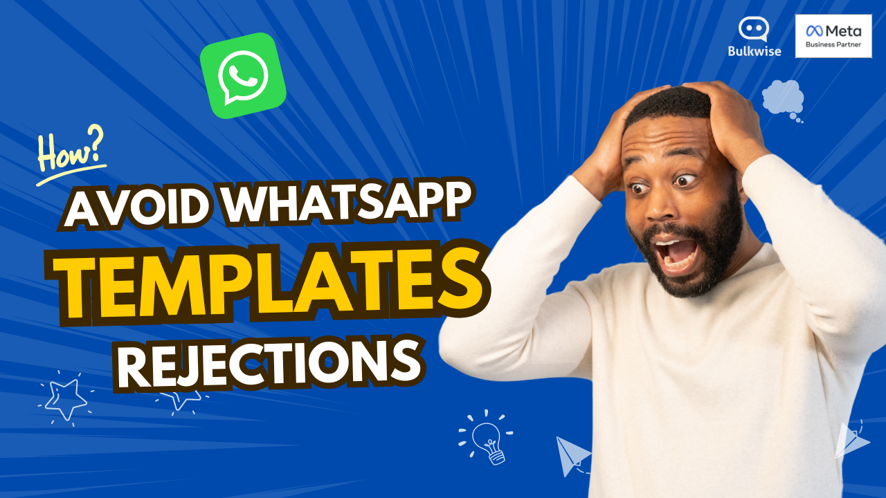 How to Avoid WhatsApp Message Template Rejections: Best Practices and Approval Guide